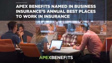 Apex Benefits Named in Business Insurance’s Annual Best Places to Work in Insurance