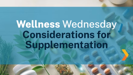 Considerations for Supplementation