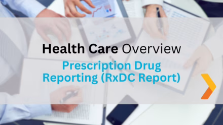 Health Care Overview: Prescription Drug Reporting (RxDC Report)
