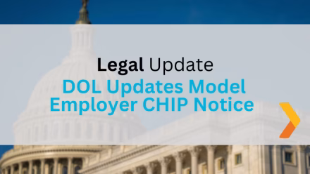 Legal Update: DOL Updates Model Employer CHIP Notice