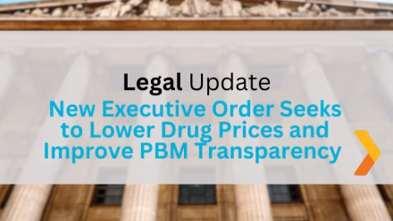 Legal Update: New Executive Order Seeks to Lower Drug Prices and Improve PBM Transparency
